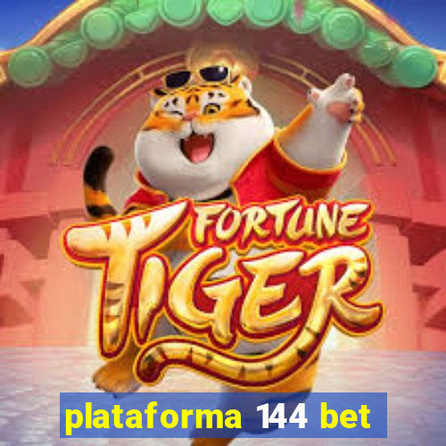 plataforma 144 bet